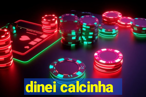 dinei calcinha